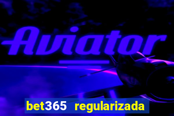 bet365 regularizada no brasil